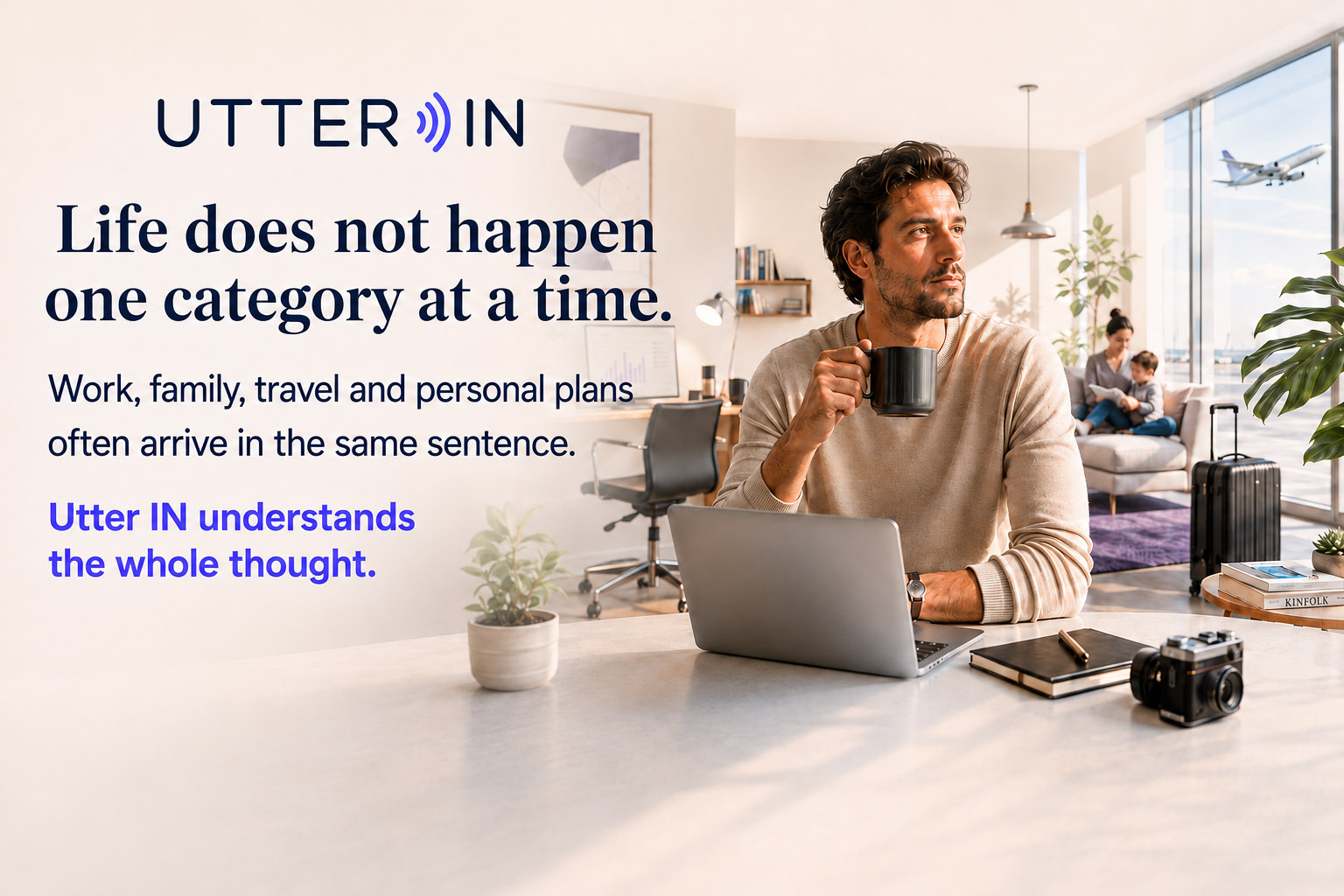A man at a laptop looking up from his work, with a family and a suitcase behind him, beside the words: life does not happen one category at a time.